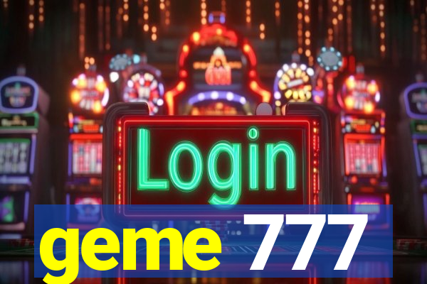 geme 777